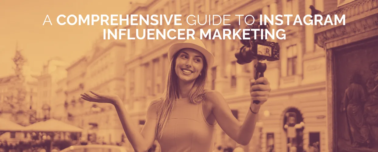 Your Essential Instagram Influencer Marketing Guide